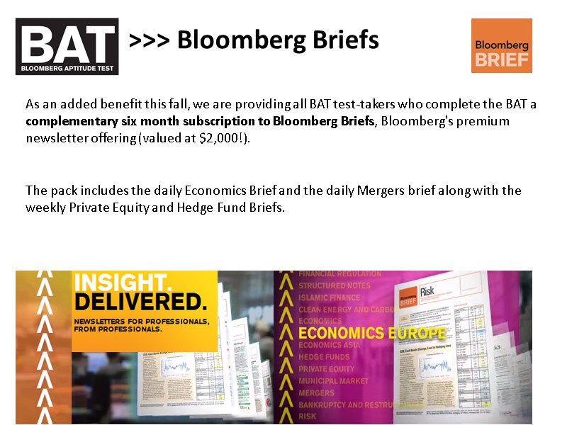 >>> Bloomberg Briefs    As an added benefit this fall, we are